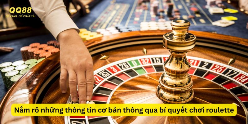 Nắm rõ những thông tin cơ bản thông qua bí quyết chơi roulette