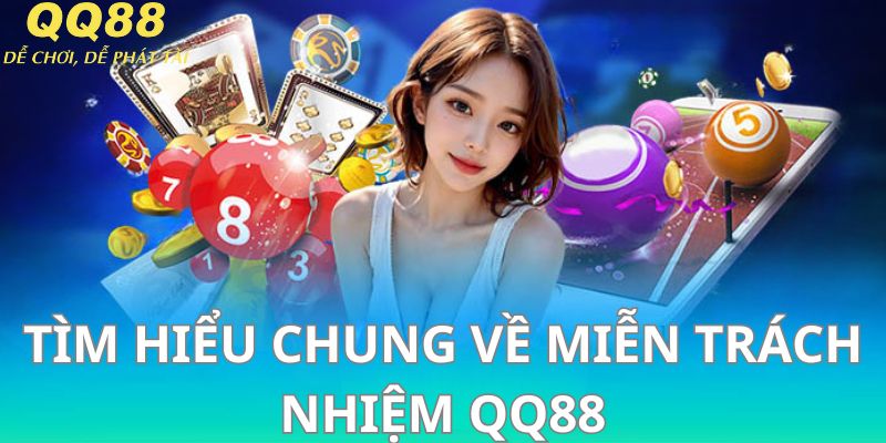 Tổng quan về miễn trách nhiệm QQ88