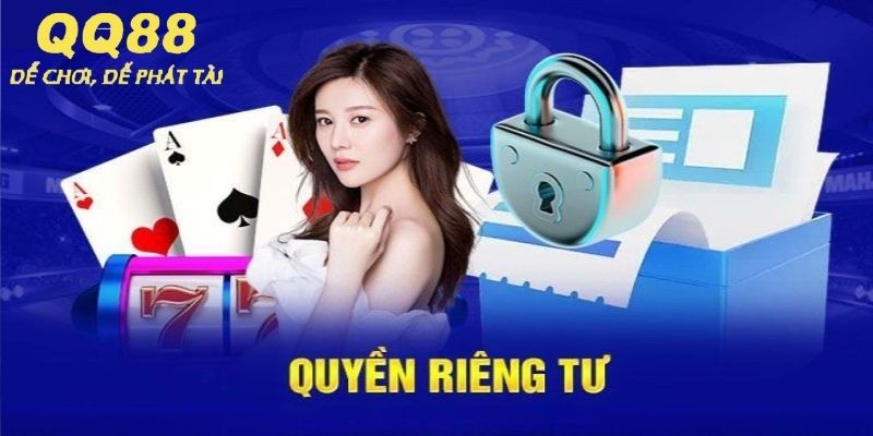 Sơ lược thông tin quyền riêng tư QQ88