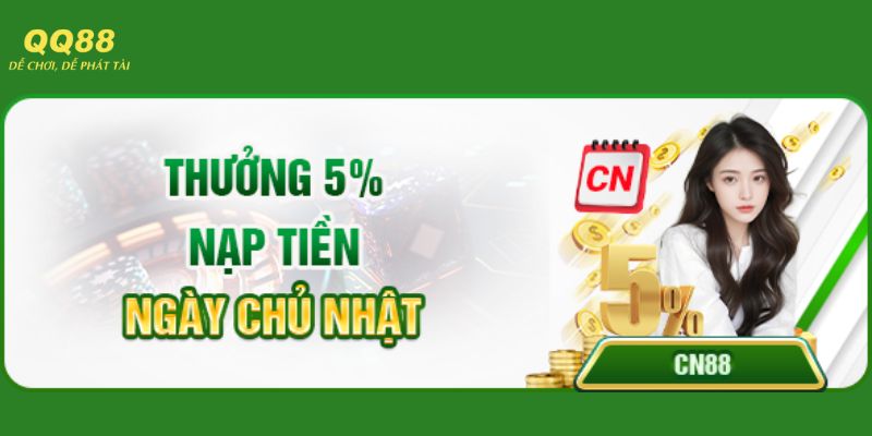 Thưởng 5% nạp tiền ngày chủ nhật