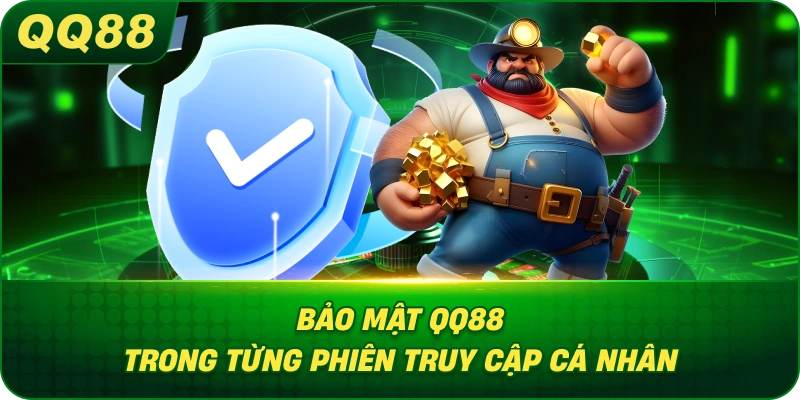 Bảo Mật QQ88 trong từng phiên truy cập cá nhân