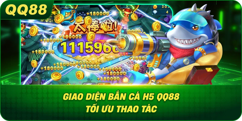 Giao Diện Bắn Cá H5 QQ88 tối ưu thao tác