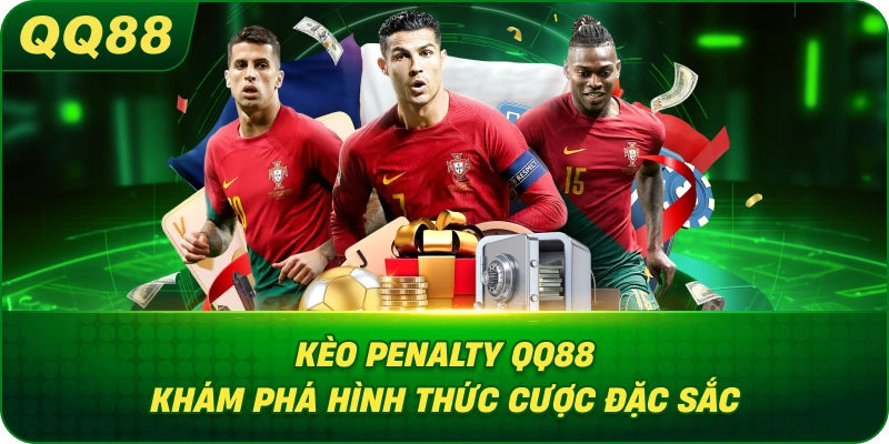 Kèo Penalty QQ88 khám phá hình thức cược đặc sắc
