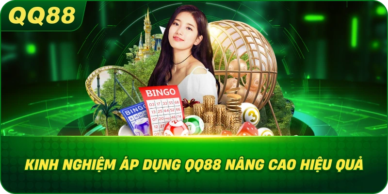 Kinh Nghiệm Áp Dụng QQ88 nâng cao hiệu quả
