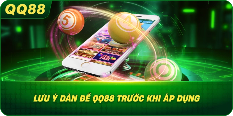 Lưu Ý Dàn Đề QQ88 trước khi áp dụng