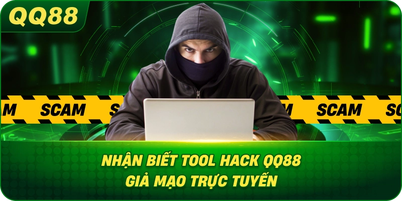 Nhận Biết Tool Hack QQ88 giả mạo trực tuyến