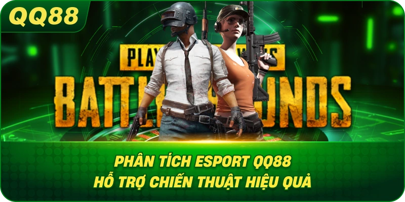 Phân Tích Esport QQ88 hỗ trợ chiến thuật hiệu quả