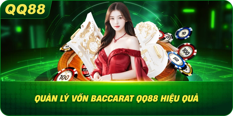 Quản Lý Vốn Baccarat QQ88 hiệu quả