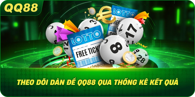 Theo Dõi Dàn Đề QQ88 qua thống kê kết quả