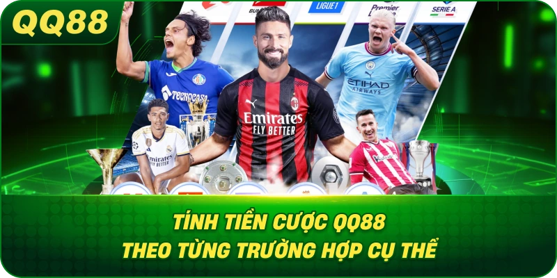 Tính Tiền Cược QQ88 theo từng trường hợp cụ thể